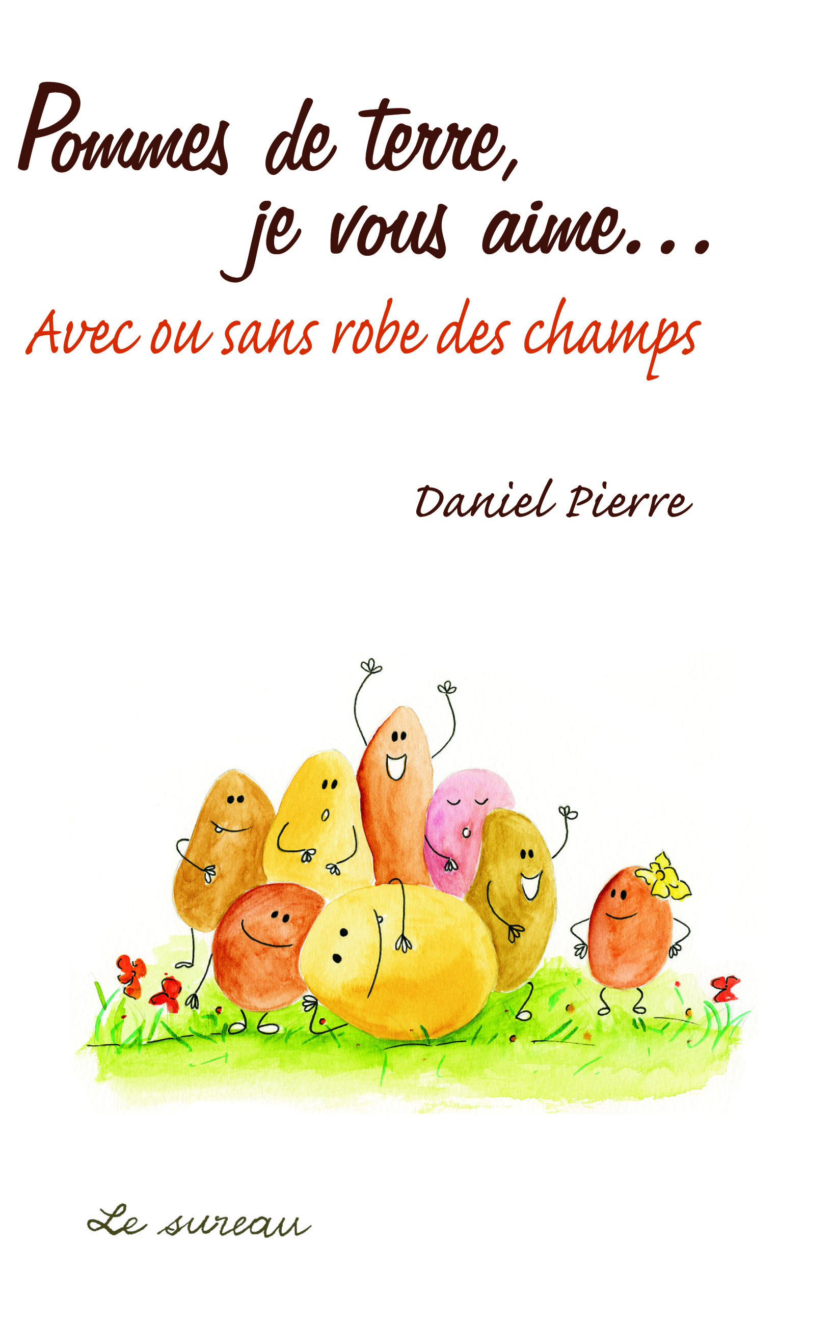POMMES DE TERRES JE VOUS AIME... AVEC OU SANS ROBE DES CHAMPS