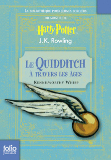 QUIDDITCH A TRAVERS LES AGES(LES LIVRES DE CLASSE DE HARRY P