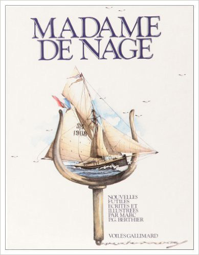 MADAME DE NAGE(NOUVELLES FUTILES ECRITES ET ILLUSTREES)