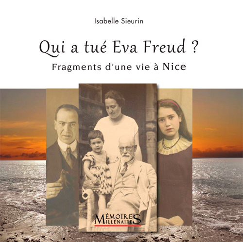 QUI A TUE EVA FREUD ? FRAGMENTS D´UNE VIE A NICE