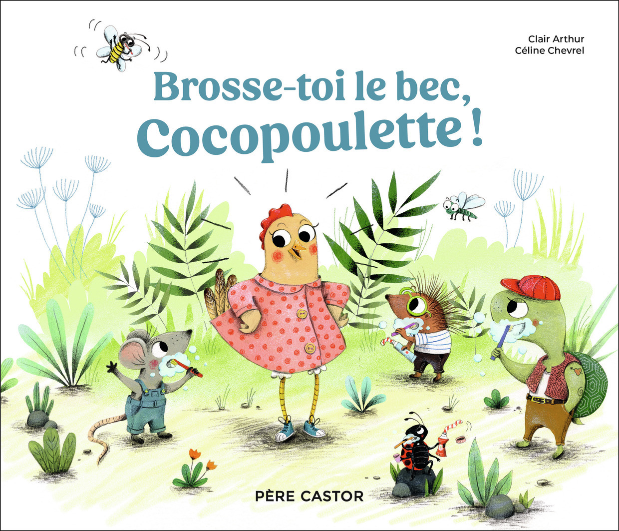 BROSSE-TOI LE BEC, COCOPOULETTE !