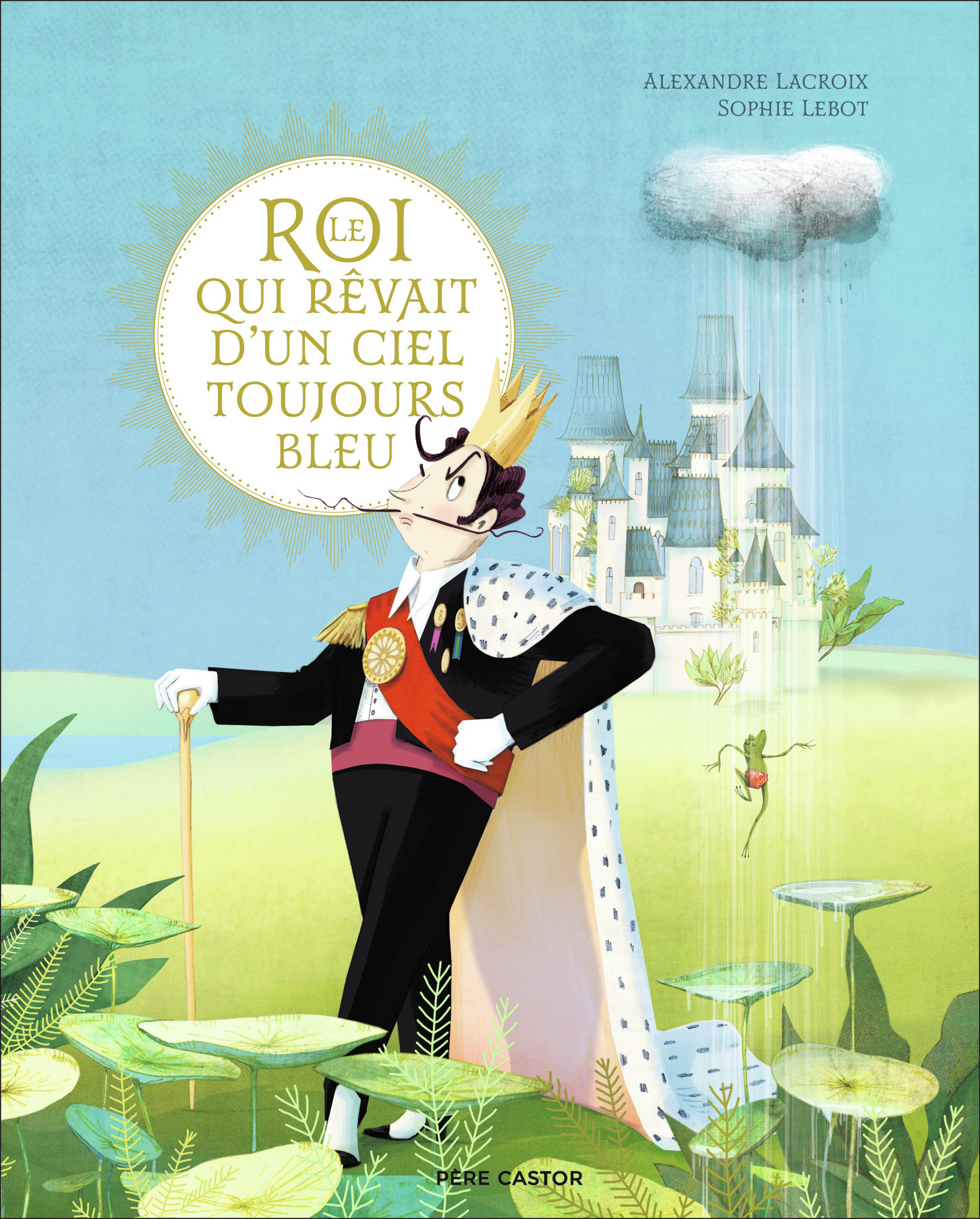 ROI QUI REVAIT D´UN CIEL TOUJOURS BLEU