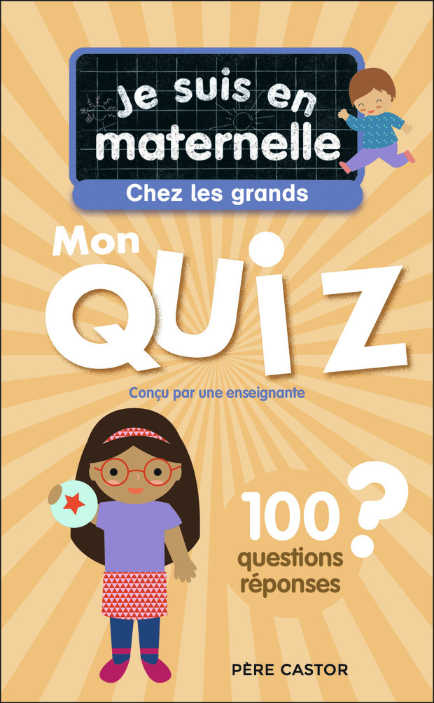 JE SUIS EN MATERNELLE - JE SUIS EN MATERNELLE- MON QUIZ DE GRANDE SECTION