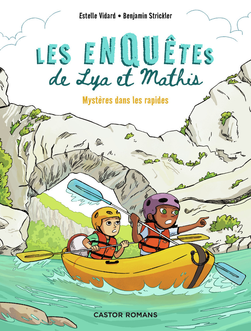 ENQUETES DE LYA ET MATHIS - MYSTERES DANS LES RAPIDES