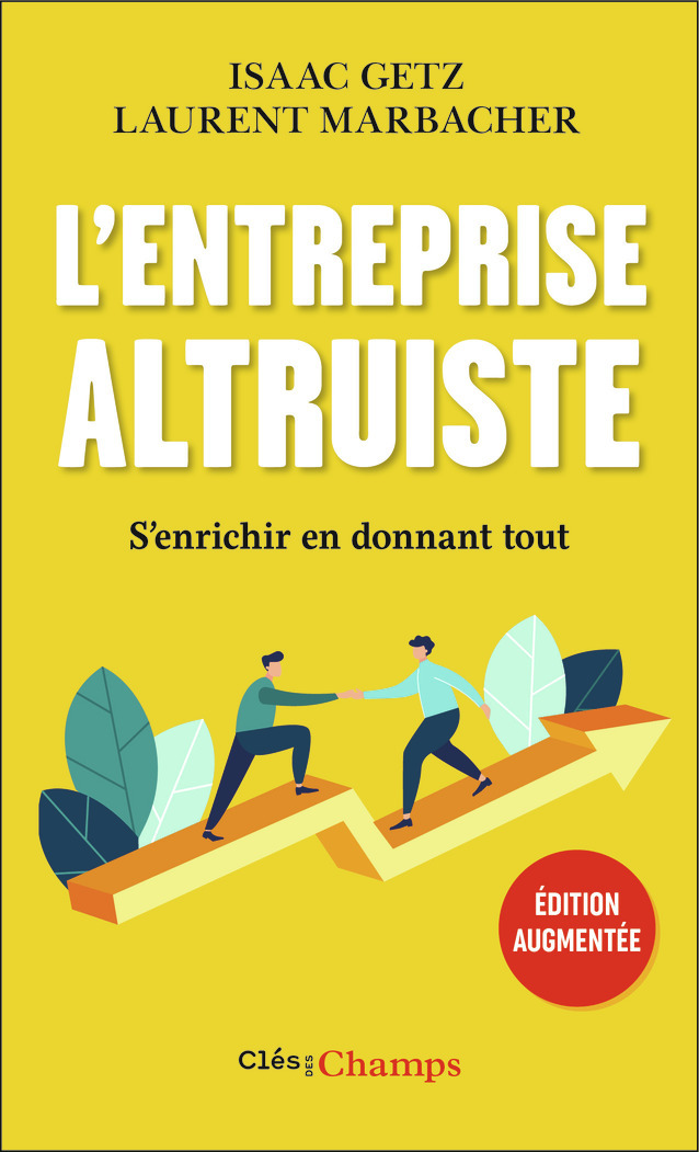 ENTREPRISE ALTRUISTE - S´ENRICHIR EN DONNANT TOUT