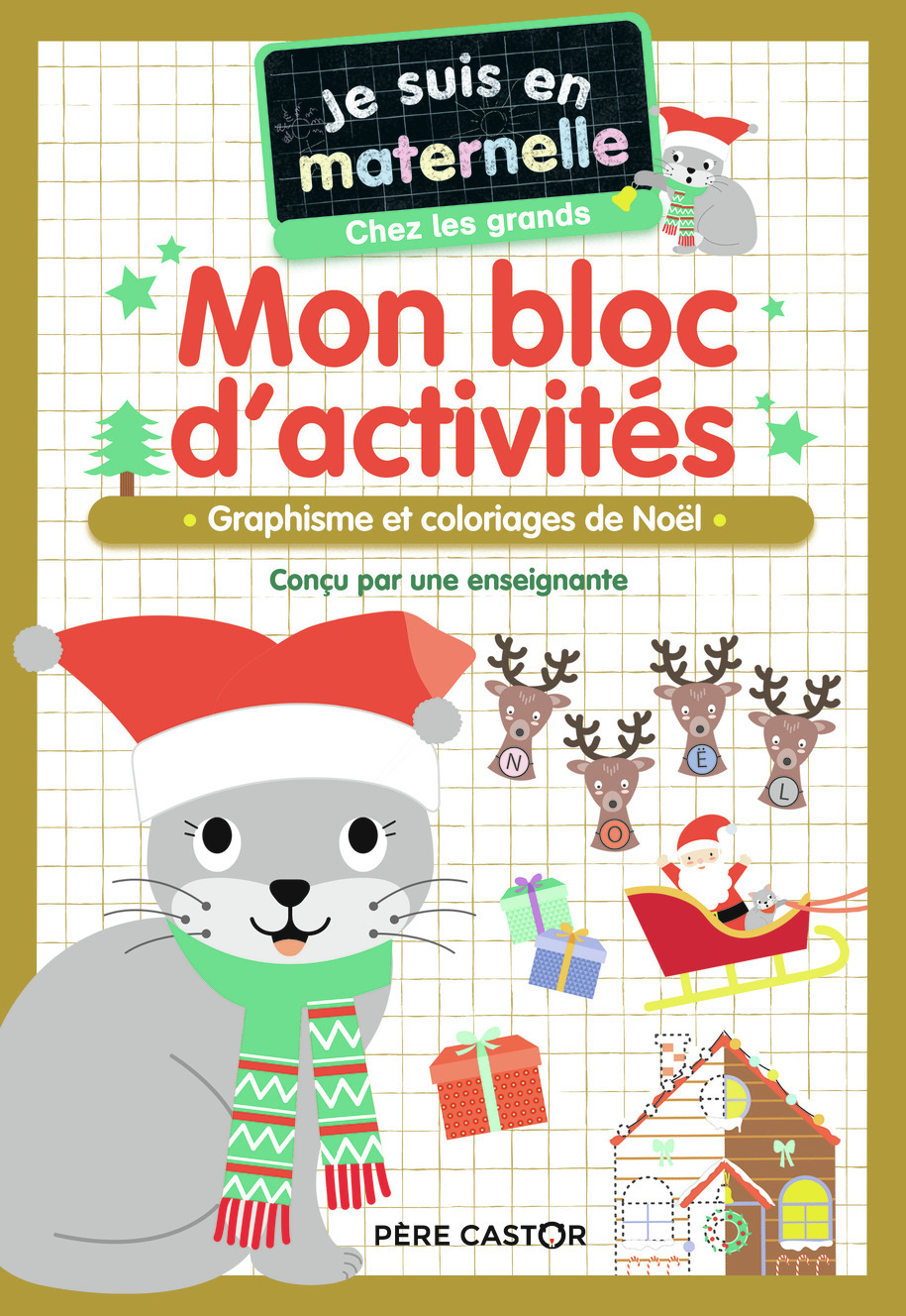 MON BLOC D´ACTIVITES - JE SUIS EN MATERNELLE CHEZ LES GRANDS - VIVE NOEL ! - GRAPHISME ET COLORIAGES DE NOEL
