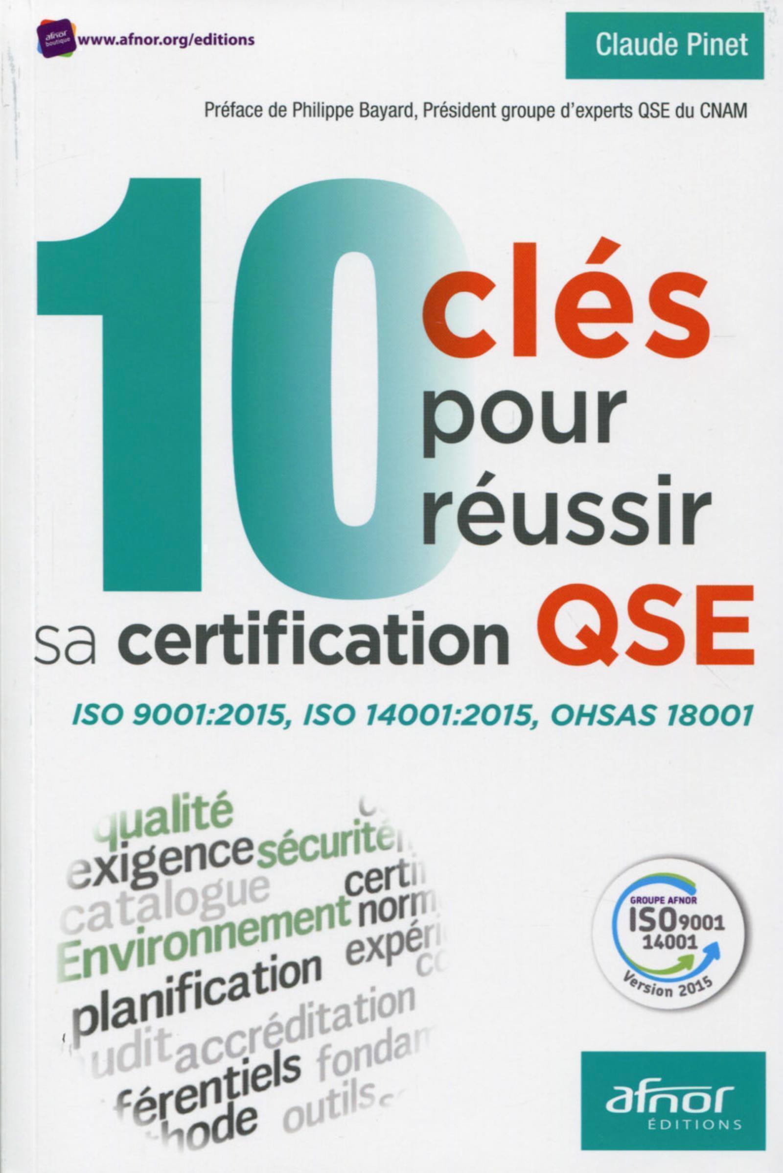 10 CLES POUR REUSSIR SA CERTIFICATION QSE - ISO 9001:2015, ISO 14001:2015,