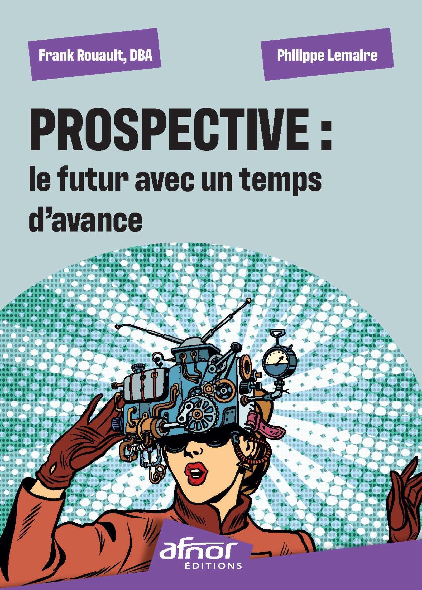 PROSPECTIVE : LE FUTUR AVEC UN TEMPS D´AVANCE