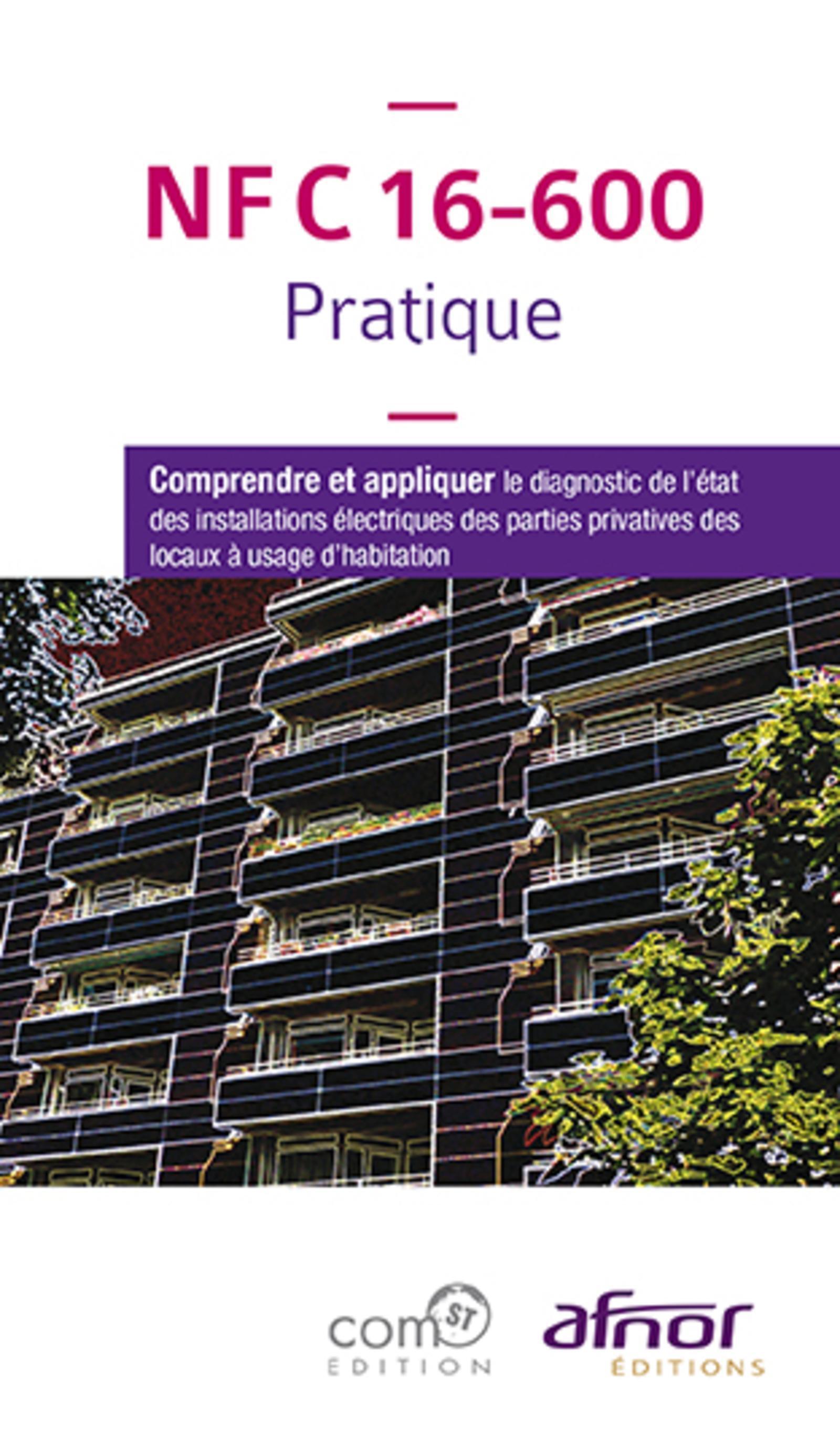 NF C 16-600 PRATIQUE - COMPRENDRE ET APPLIQUER LE DIAGNOSTIC DE L´ETAT DES